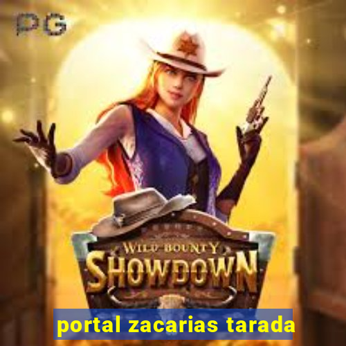 portal zacarias tarada